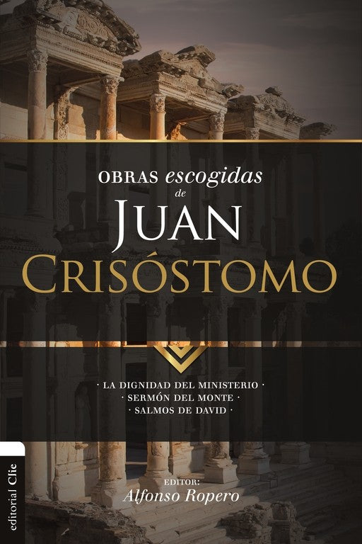 Obras Escogidas Juan Crisostomo - Alfonso Ropero