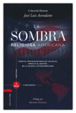 Cargar imagen en el visor de la galería, La sombra Religiosa Americana -  José Luis Avendaño
