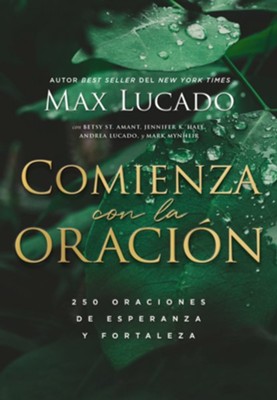 Comienza con la Oración - Max Lucado - Novedad