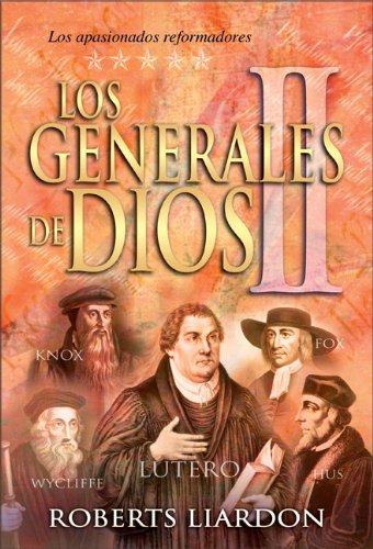 Los Generales de Dios II - Los Apasionados Reformadores