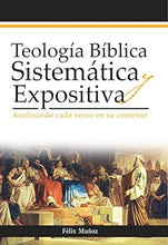 Cargar imagen en el visor de la galería, Teología Bíblica Sistemática Expositiva - Félix Muñoz
