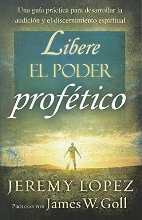 Libere su Poder Profético - Jeremy Lopez