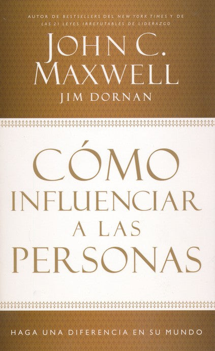 Cómo Influenciar a las Personas - John C. Maxwell & Jim Dornan