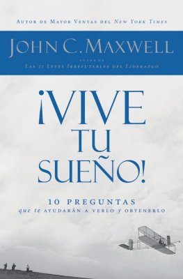 ¡Vive tu Sueño! - John C. Maxwell