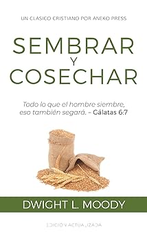 Sembrar y Cosechar -  Dwight L. Moody