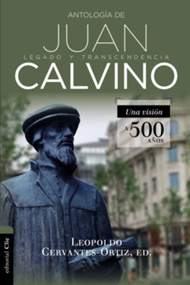 Antología de Juan Calvino - Leopoldo Cervantes Ortiz