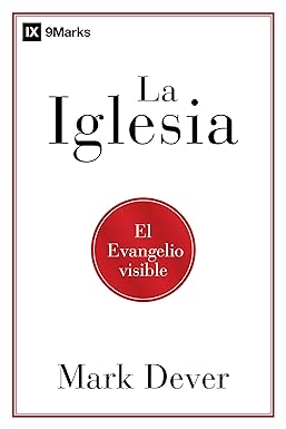 La Iglesia: el Evangelio Visible