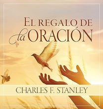 Cargar imagen en el visor de la galería, El Regalo de la Oración - Charles F. Stanley - Pasta Dura

