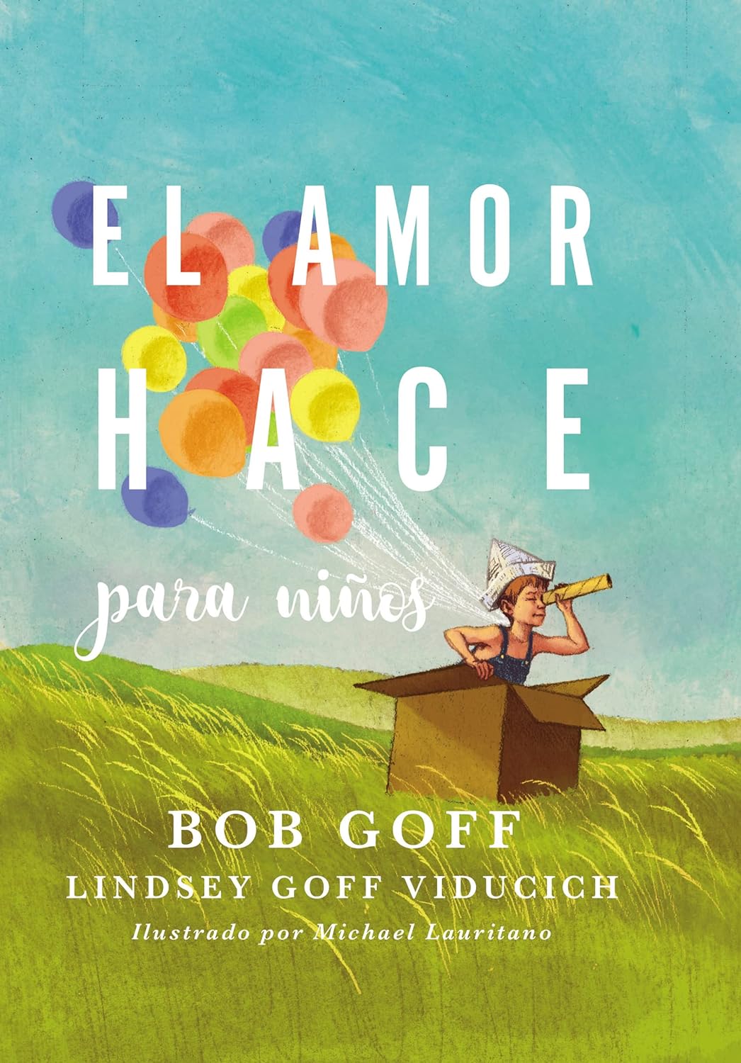 El Amor Hace para Niños - Bob Goff