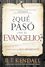 ¿Qué pasó con el Evangelio? - R.T. Kendall