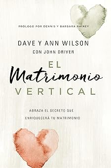 El Matrimonio Vertical - Dave and Ann Wilson