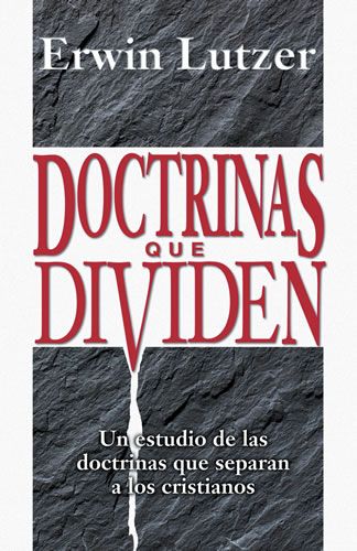 Doctrinas Que Dividen - Erwin W. Lutzer