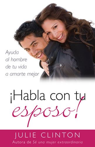 ¡Habla con tu esposo! - Julie Clinton