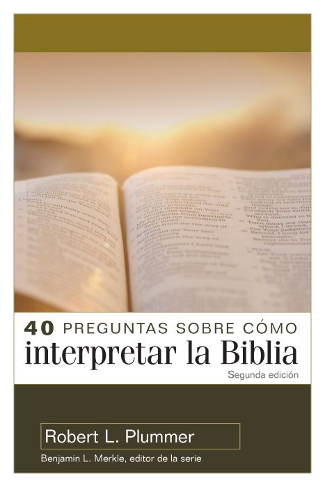 40 Preguntas Sobre como Interpretar la Biblia - Robert Plummer