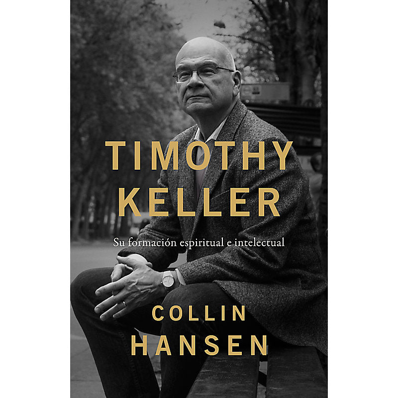 Timothy Keller - Biografía - Collin Hansen - Novedad