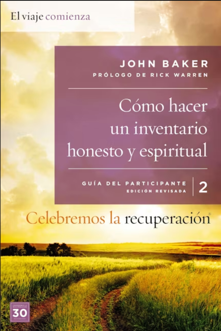 Celebremos la Recuperación Guía del Participante 2 - Cómo hacer un inventario honesto y espiritual - John Baker
