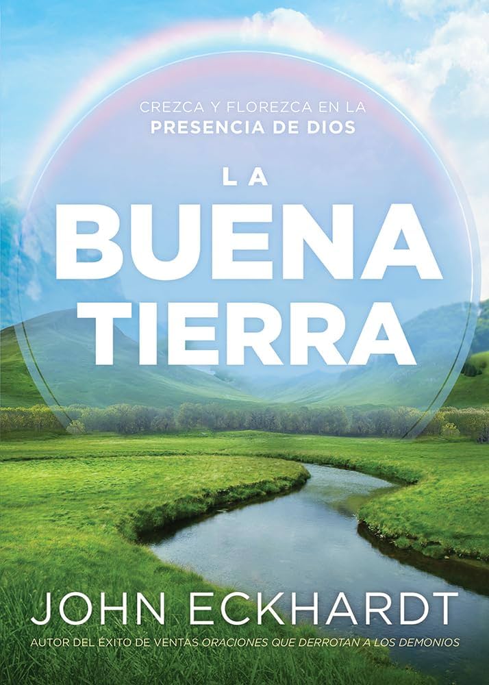 La Buena Tierra - John Eckhardt