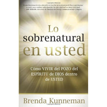 Cargar imagen en el visor de la galería, Lo Sobrenatural en Usted - Brenda Kunneman

