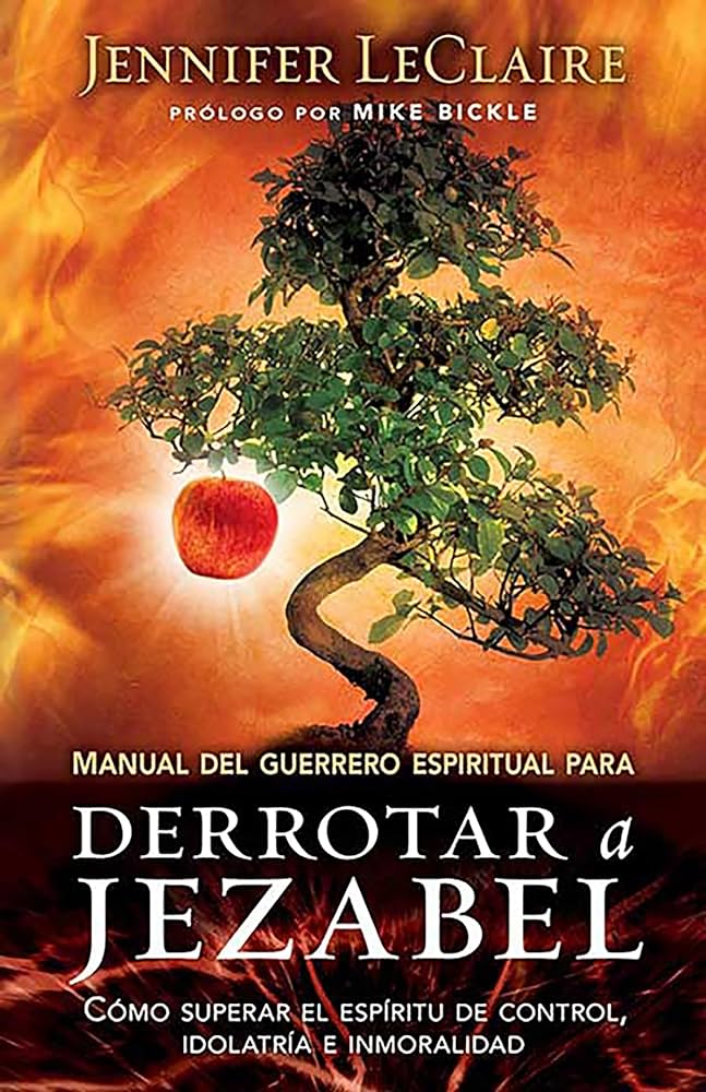 Manual del Guerrero Espiritual para derrotar a Jezabel - Jennifer LeClaire