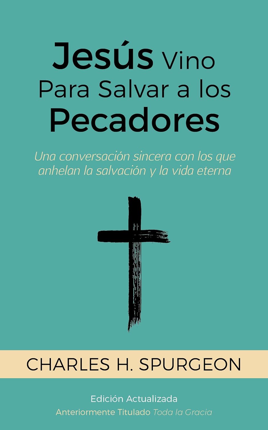 Jesús Vino Para Salvar a los Pecadores