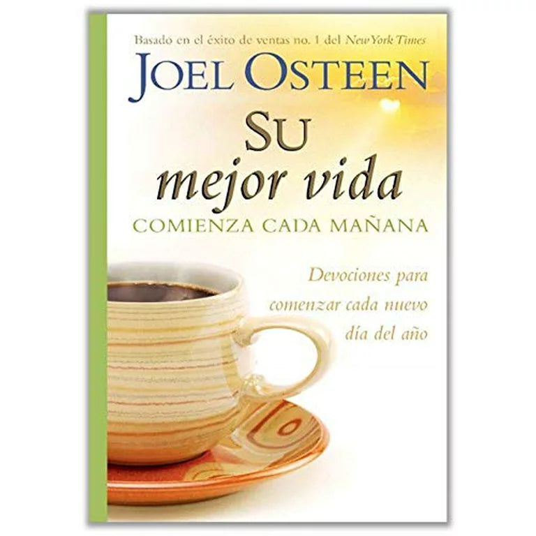 Su Mejor Vida Comienza Cada Mañana - Devocional - Joel Osteen