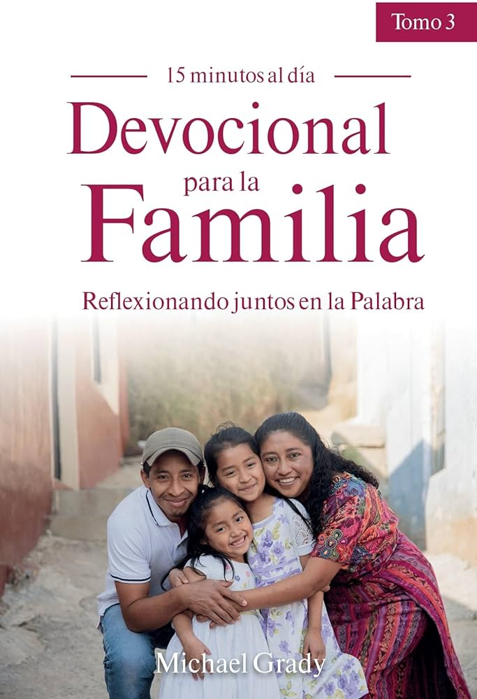 Devocional Para La Familia Tomo 3 - Reflexionando juntos en la Palabra