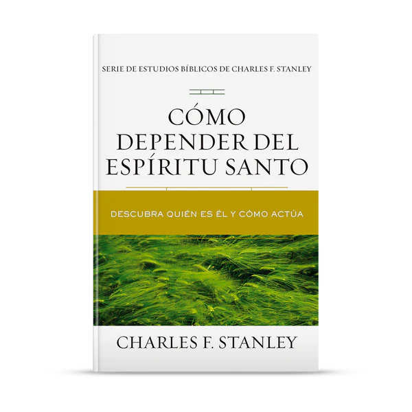 Cómo Depender del Espíritu Santo - Charles Stanley