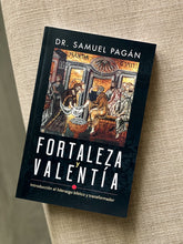 Cargar imagen en el visor de la galería, Fortaleza y Valentía - Dr. Samuel Pagán
