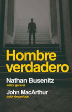 Cargar imagen en el visor de la galería, Hombre verdadero - Nathan Busenitz
