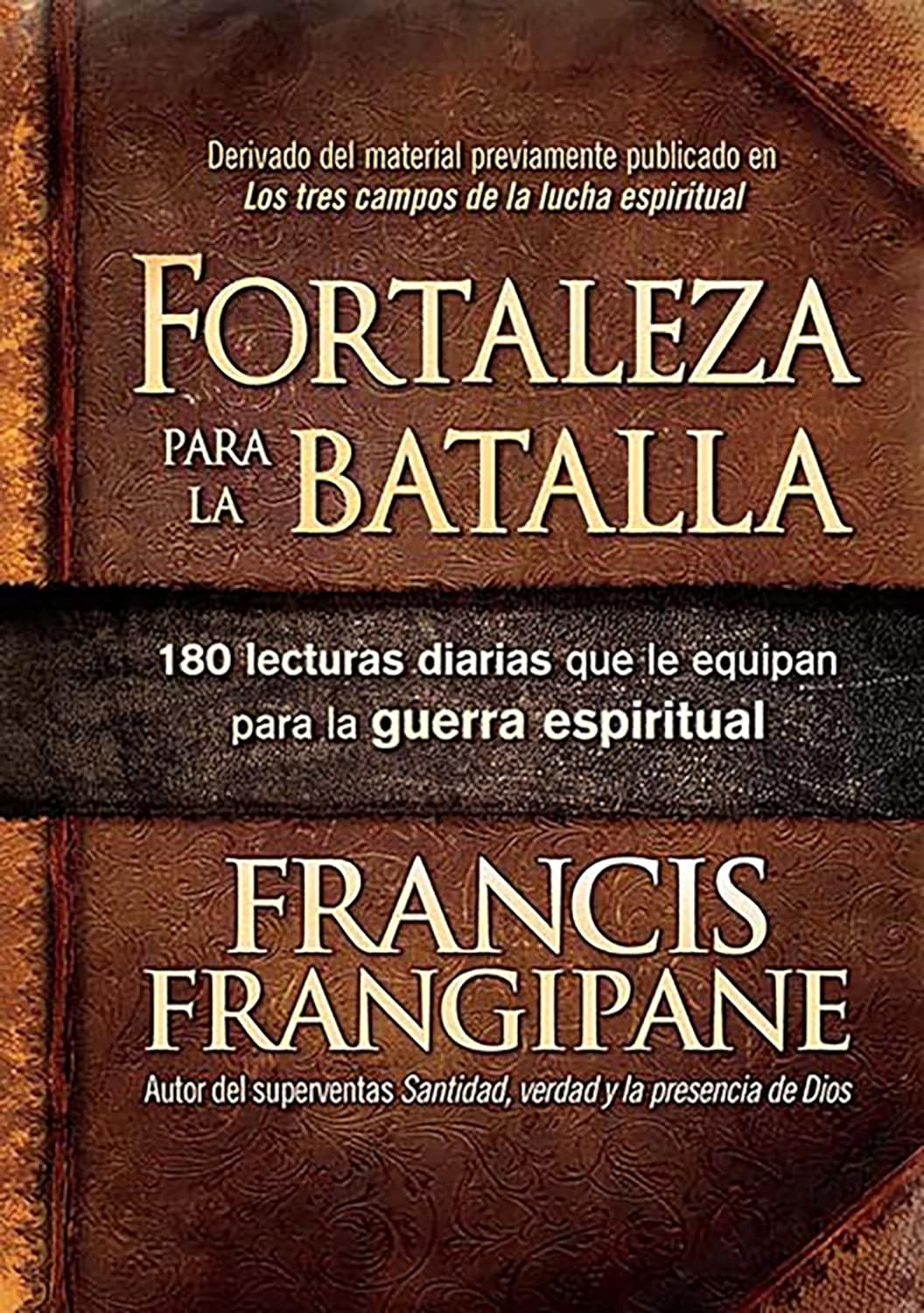 Fortaleza para la Batalla - Francis Frangipane