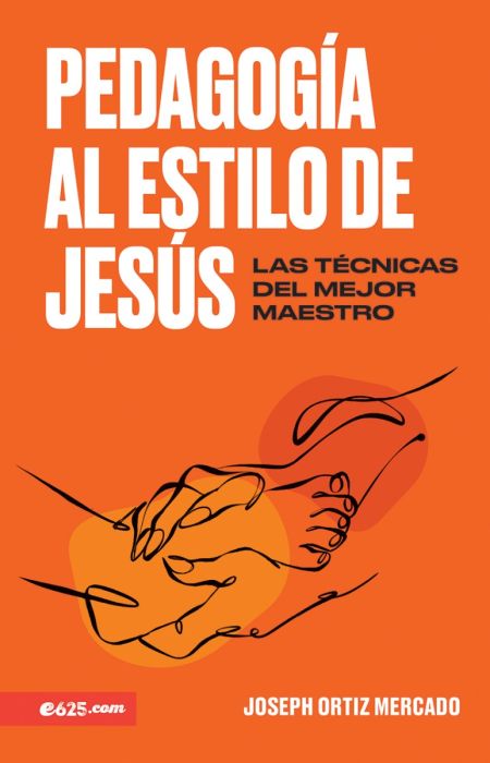 Pedagogía al estilo de Jesús - Joseph Ortiz Mercado