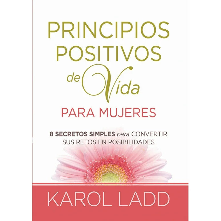 Principios Positivos de Vida para Mujeres - Karol Ladd