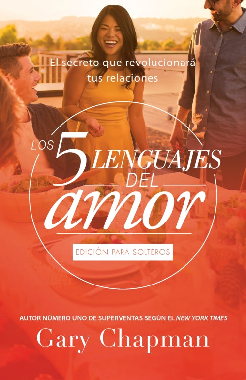 Los 5 Lenguajes del Amor - Edición para solteros - Gary Chapman