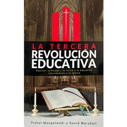 La Tercera Revolución Educativa - Vishal Mangalwadi y David Marshall