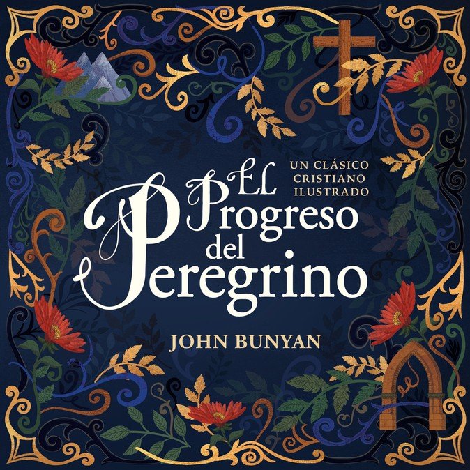 El Progreso del Peregrino - Edicion Ilustrada - John Bunyan - Tapa Dura