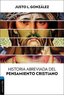 Historia Abreviada del Pensamiento Cristiano - Justo L. González