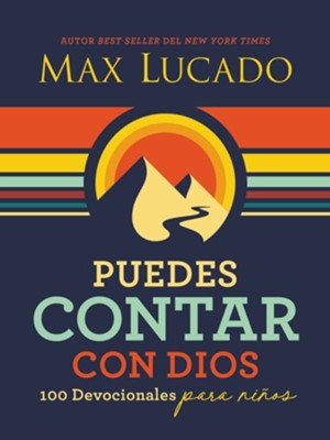 Puedes Contar con Dios: 100 devocionales para niños - Max Lucado