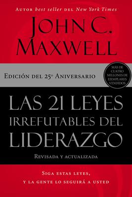 Las 21 Leyes Irrefutables del Liderazgo - John Maxwell