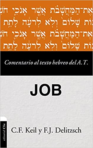 Comentario Bíblico - Job - Keil Carl & Friedrich Delitzsch