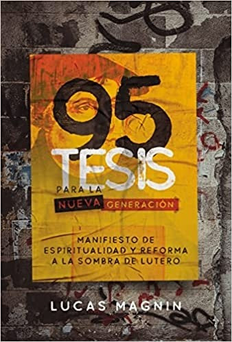 95 Tesis Para la Nueva Generación - Lucas Magnin