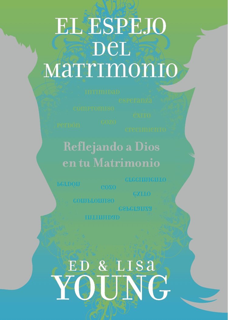 El Espejo Del Matrimonio - Ed & Lisa Young