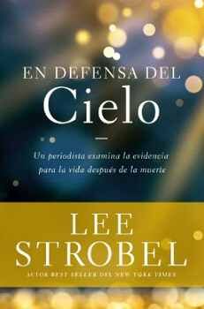 En Defensa del Cielo - Lee Strobel