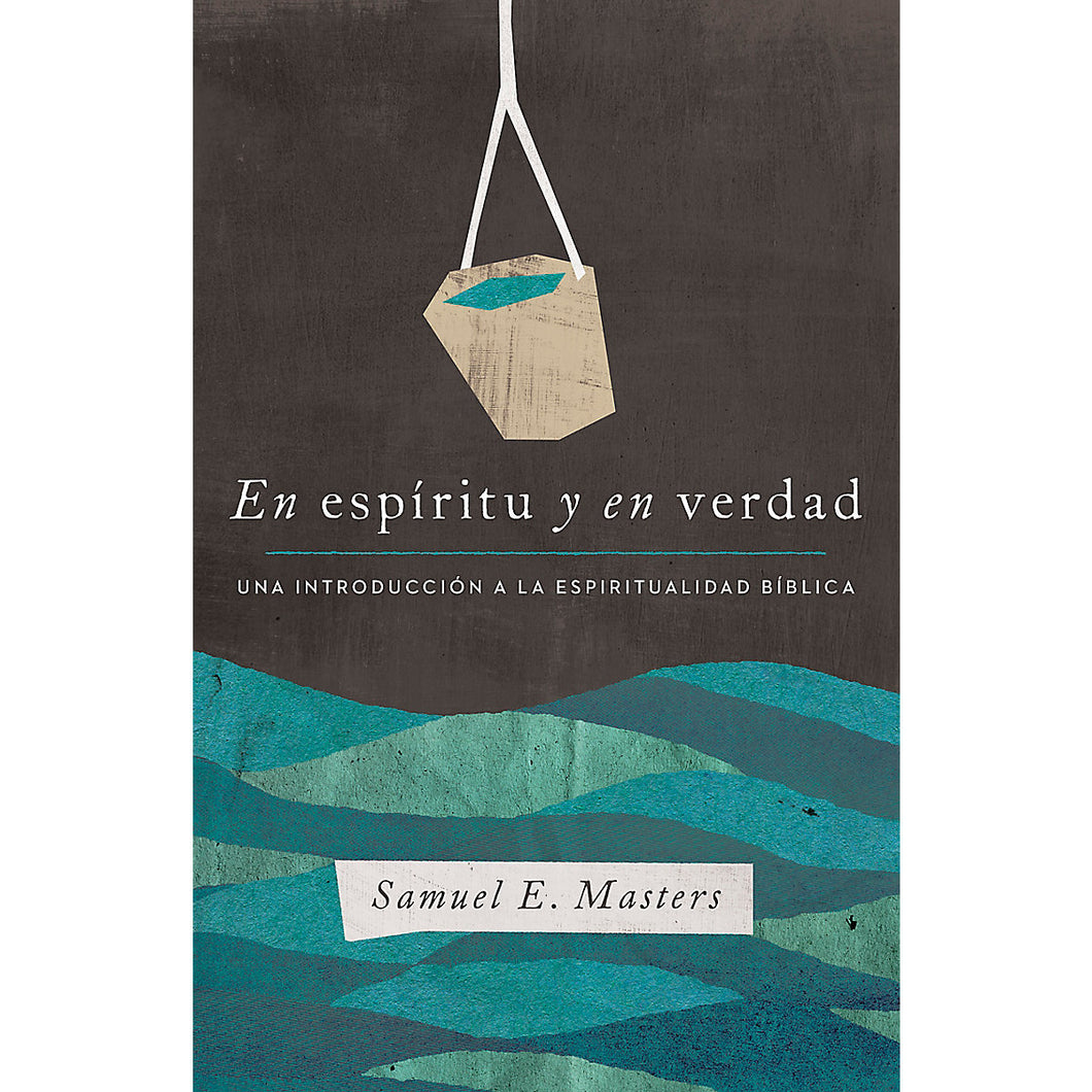 En Espíritu y en Verdad - Samuel E. Masters