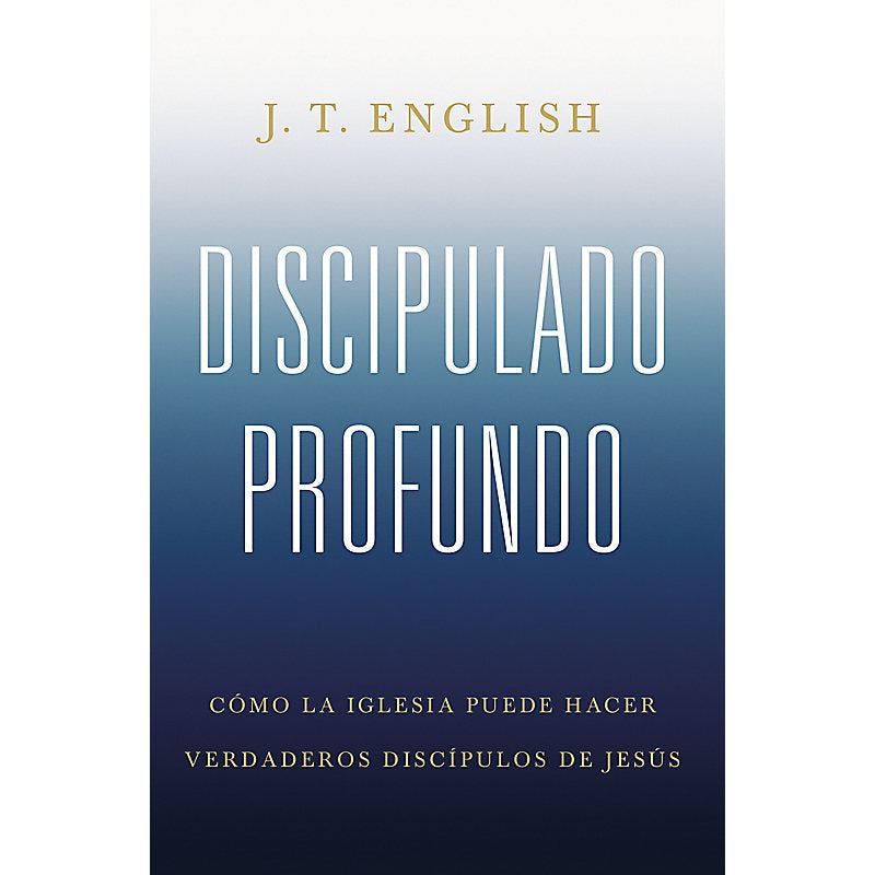 Discipulado Profundo - J.T. English - Novedad