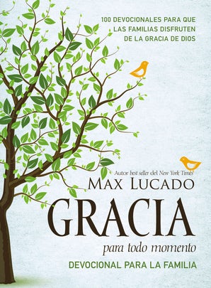 Gracia Para Todo Momento - Devocional para la Familia - Max Lucado