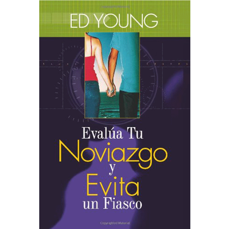 Evalúa tu Noviazgo y Evita un Fiasco - Ed Young