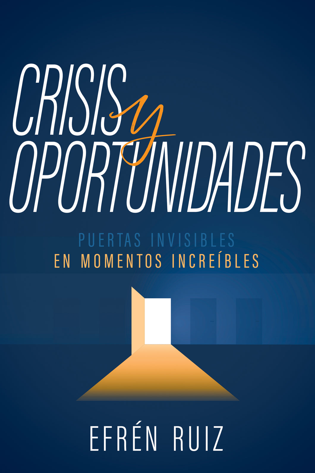 Crisis y Oportunidades - Efrén Ruiz
