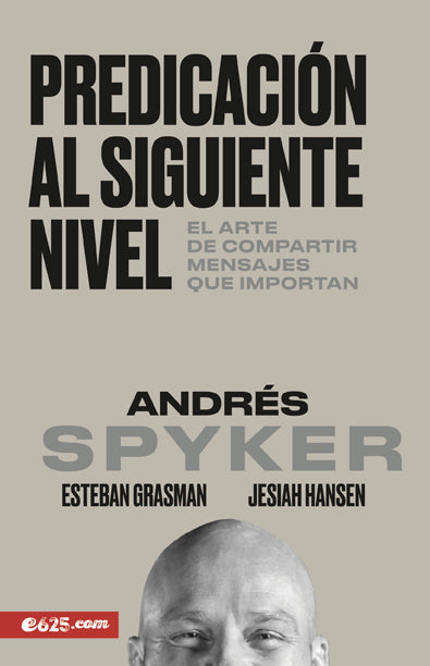 Predicación al Siguiente Nivel - Andrés Spyker - Novedad