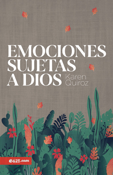 Emociones sujetas a Dios - Karen Quiroz - Novedad