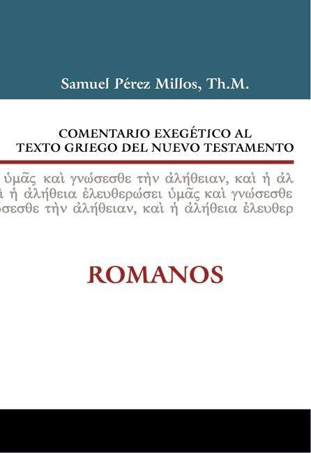 Comentario Exegético del Nuevo Testamento - Romanos - Samuel Pérez Millos